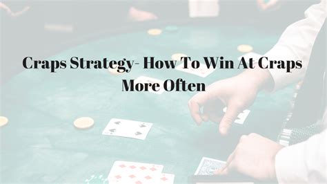 best craps strategy|Craps Strategy – How to Win at Craps More Often .